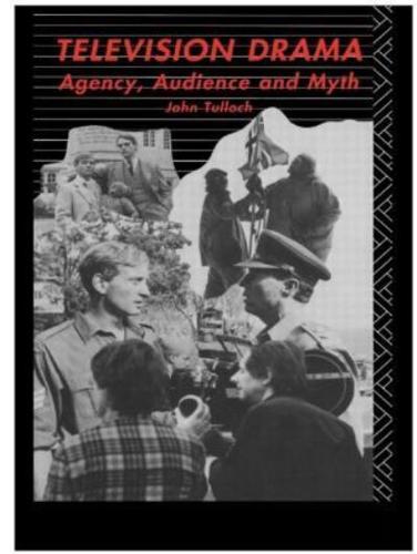 Television Drama : Agency, Audience and Myth