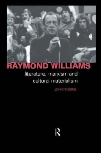 Raymond Williams : Literature, Marxism and Cultural Materialism