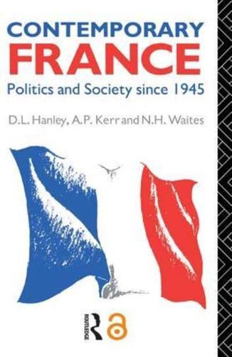 Contemporary France : Politics and Society since 1945
