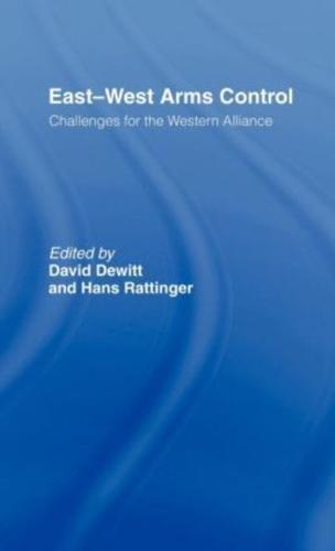 East-West Arms Control : Challenges for the Western Alliance