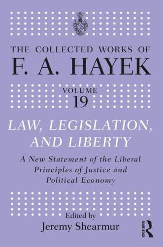 Law, Legislation, and Liberty: A New Statement of the Liberal Principles of Justice and Political Economy