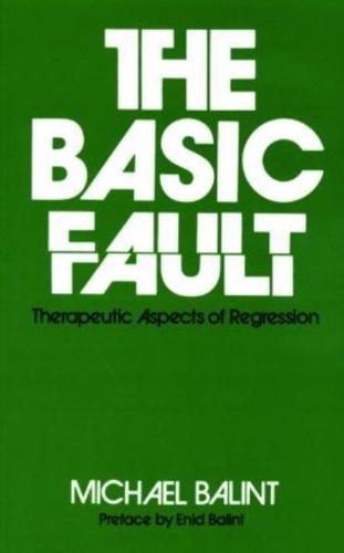 The Basic Fault : Therapeutic Aspects of Regression