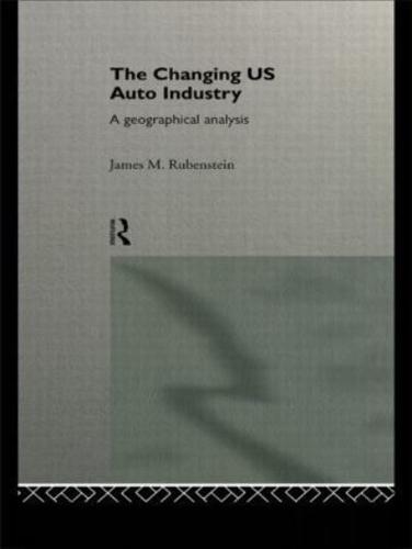 The Changing U.S. Auto Industry : A Geographical Analysis