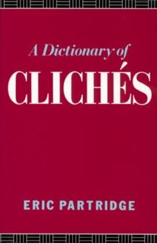 A Dictionary of Cliches