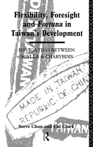 Flexibility, Foresight, and Fortuna in Taiwan's Development