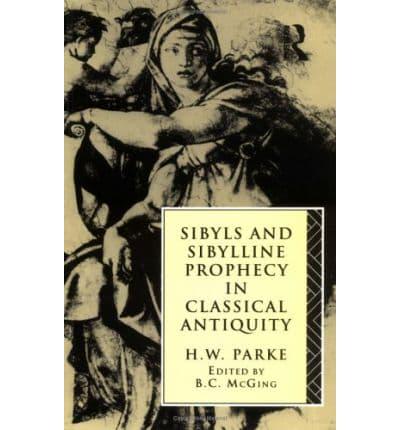 Sibyls and Sibylline Prophecy in Classical Antiquity