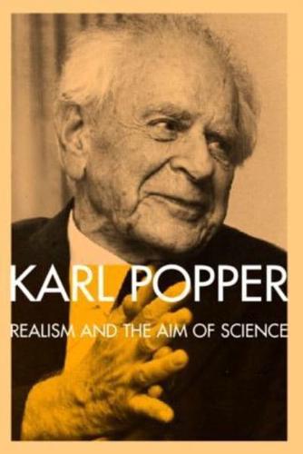 Realism and the Aim of Science : From the Postscript to The Logic of Scientific Discovery