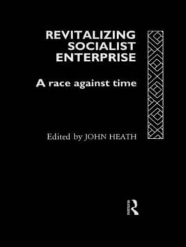 Revitalizing Socialist Enterprise : A Race Against Time
