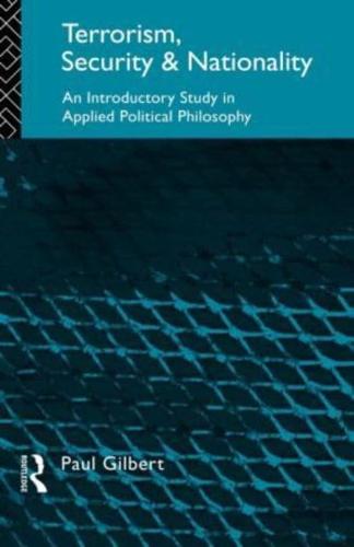 Terrorism, Security and Nationality : An Introductory Study in Applied Political Philosophy