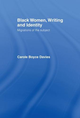Black Women, Writing and Identity : Migrations of the Subject