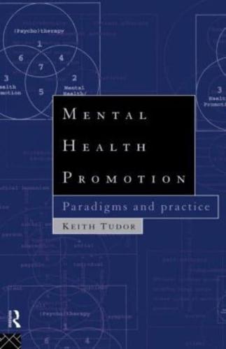 Mental Health Promotion : Paradigms and Practice