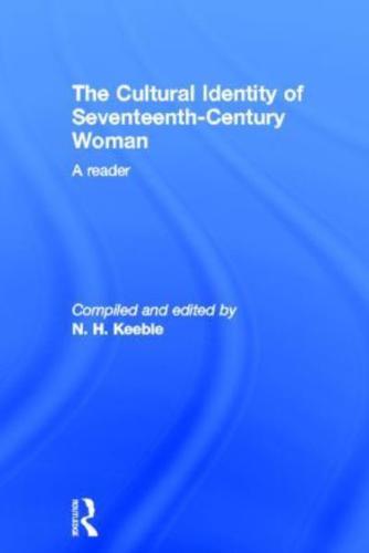 The Cultural Identity of Seventeenth Century Woman: A Reader