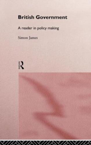 British Government : A Reader in Policy Making