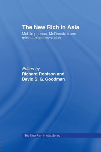 The New Rich in Asia : Mobile Phones, McDonald's and Middle Class Revolution