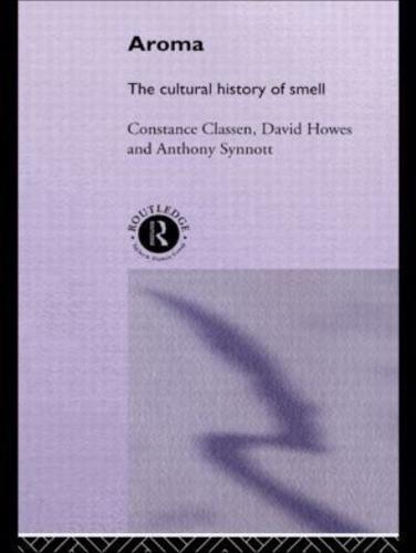 Aroma : The Cultural History of Smell
