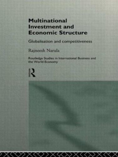 Multinational Investment and Economic Structure: Globalisation and Competitiveness