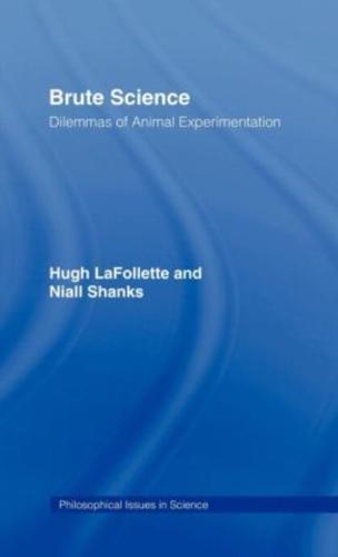 Brute Science : Dilemmas of Animal Experimentation