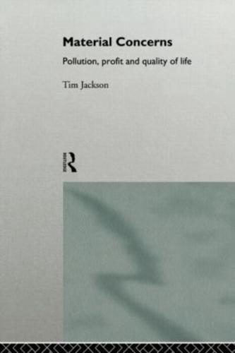 Material Concerns : Pollution, Profit and Quality of Life