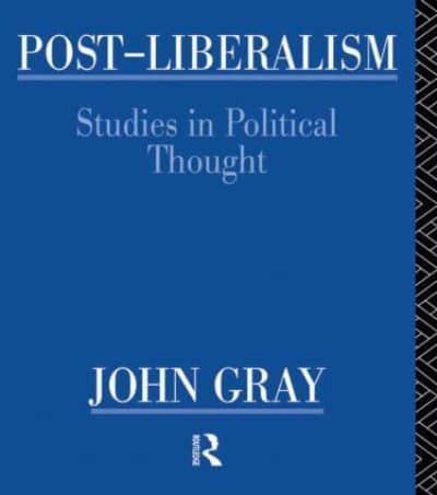 Post-Liberalism : Studies in Political Thought