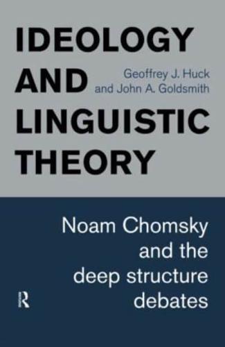 Ideology and Linguistic Theory : Noam Chomsky and the Deep Structure Debates