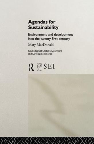 Agendas for Sustainability : Environment and Development into the 21st Century