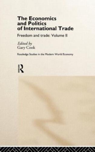 The Economics and Politics of International Trade : Freedom and Trade: Volume Two