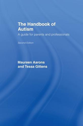 The Handbook of Autism : A Guide for Parents and Professionals