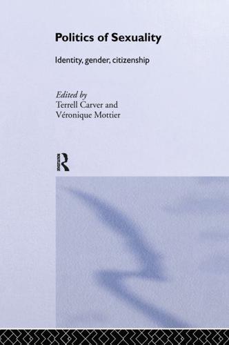 Politics of Sexuality : Identity, Gender, Citizenship