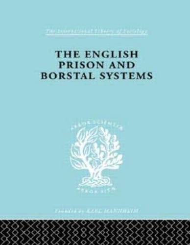 The English Prison and Borstal Systems