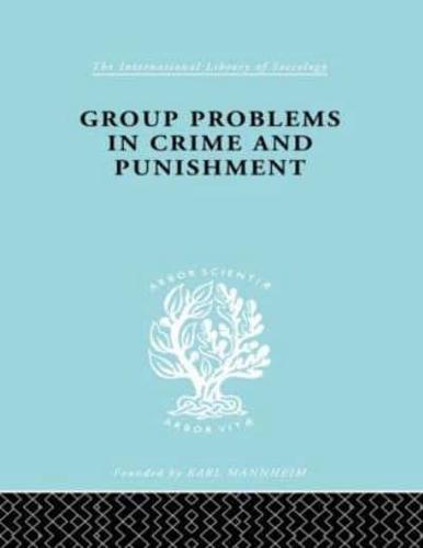 Group Problems in Crime and Punishment and Other Studies in Criminology and Criminal Law