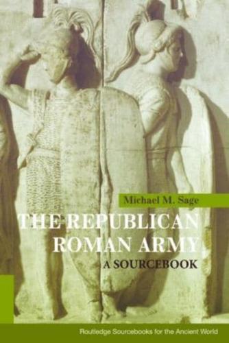 The Republican Roman Army : A Sourcebook