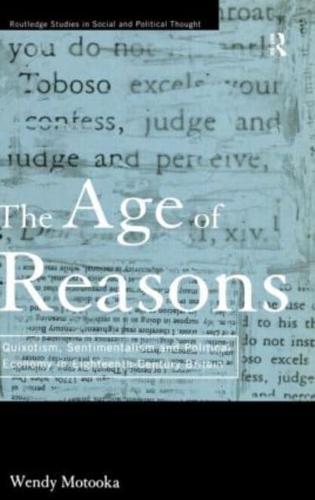 The Age of Reasons : Quixotism, Sentimentalism, and Political Economy in Eighteenth Century Britain