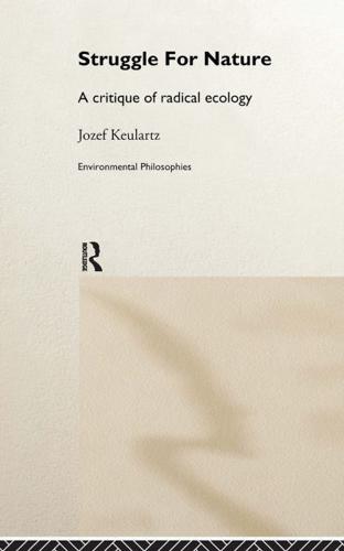 The Struggle For Nature : A Critique of Environmental Philosophy