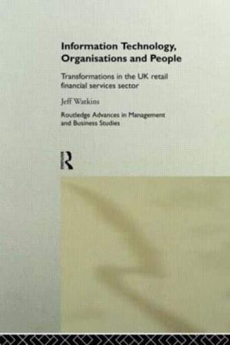 Information Technology, Organizations and People : Transformations in the UK Retail Financial Services