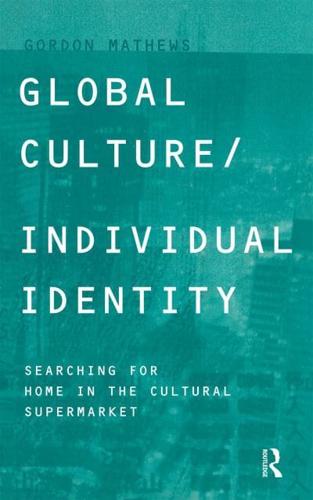 Global Culture/Individual Identity : Searching for Home in the Cultural Supermarket