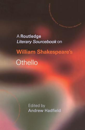 William Shakespeare's Othello: A Routledge Study Guide and Sourcebook