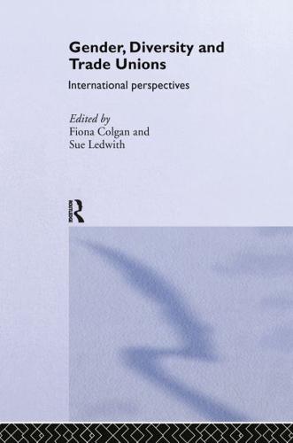 Gender, Diversity and Trade Unions : International Perspectives
