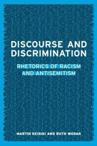 Discourse and Discrimination : Rhetorics of Racism and Antisemitism