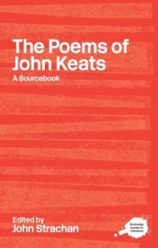 The Poems of John Keats : A Routledge Study Guide and Sourcebook