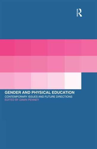 Gender and Physical Education: Contemporary Issues and Future Directions