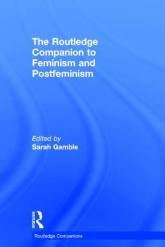 The Routledge Companion to Feminism and Postfeminism