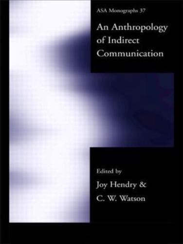 The Anthropology of Indirect Communication