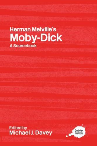 Herman Melville's Moby-Dick : A Routledge Study Guide and Sourcebook