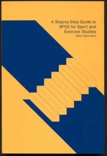 A Step-by-Step Guide to SPSS for Sport and Exercise Studies