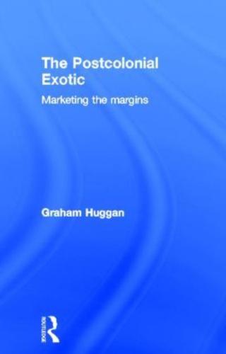 The Postcolonial Exotic: Marketing the Margins