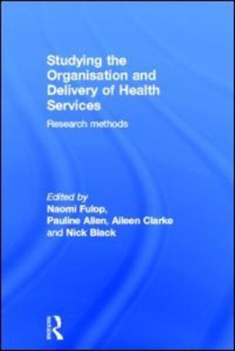 Studying the Organisation and Delivery of Health Services: Research Methods