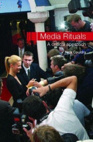 Media Rituals : A Critical Approach
