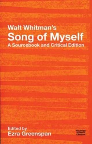 Walt Whitman's Song of Myself: A Sourcebook and Critical Edition
