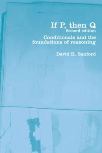 If P, Then Q: Conditionals and the Foundations of Reasoning