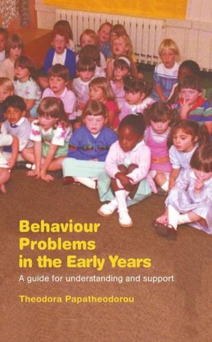 Behaviour Problems in the Early Years : A Guide for Understanding and Support